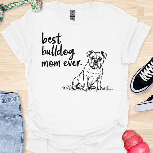 Best bulldog mom ever - V5 - Questioning Drawn T-Shirt